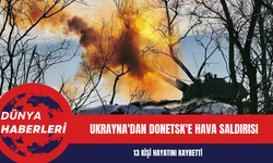 Ukrayna'dan Donetsk'e Hava Saldırısı: 13 Kişi Hayatını Kaybetti