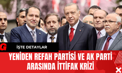 Yeniden Refah Partisi ve AK Parti Arasında İttifak krizi