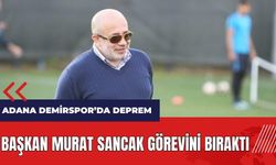 Adana Demirspor'da deprem! Başkan Murat Sancak görevini bıraktı