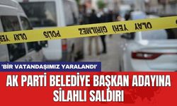 AK Parti Belediye Başkan Adayına Silahlı Saldırı: 1 ölü