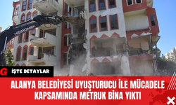 Alanya Belediyesi Uy*şturucu ile Mücadele Kapsamında Metruk Bina Yıktı