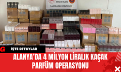 Alanya’da 4 Milyon Liralık Kaçak Parfüm Operasyonu
