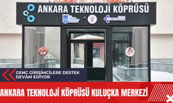 Ankara Teknoloji Köprüsü Kuluçka Merkezi: Genç girişimcilere destek devam ediyor