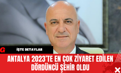 Antalya 2023’te En Çok Ziyaret Edilen Dördüncü Şehir Oldu