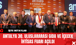 Antalya 30. Uluslararası Gıda ve İçecek İhtisas Fuarı Açıldı