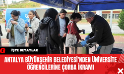 Antalya Büyükşehir Belediyesi’nden Üniversite Öğrencilerine Çorba İkramı
