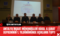 Antalya İnşaat Mühendisleri Odası, 6 Şubat Depreminin 1. Yıldönümünde Açıklama Yaptı