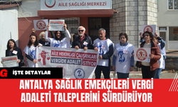 Antalya Sağlık Emekçileri Vergi Adaleti Taleplerini Sürdürüyor