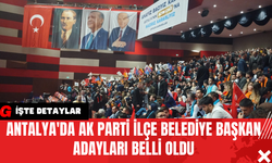 Antalya'da AK Parti İlçe Belediye Başkan Adayları Belli Oldu