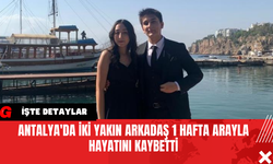 Antalya'da İki Yakın Arkadaş 1 Hafta Arayla Hayatını Kaybetti