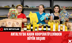 Antalya’da Kadın Kooperatiflerinden Büyük Başarı