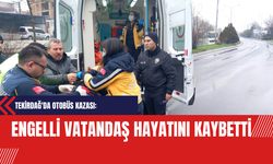 Tekirdağ'da Otobüs Kazası: Engelli Vatandaş Hayatını Kaybetti