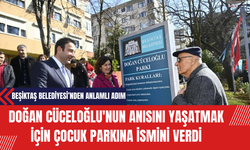 Beşiktaş Belediyesi Doğan Cüceloğlu'nun Anısını Yaşatmak İçin Çocuk Parkına İsmini Verdi