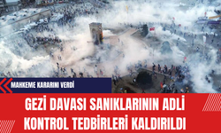 Gezi Davası Sanıklarının Adli Kontrol Tedbirleri Kaldırıldı: Mahkeme Kararını Verdi