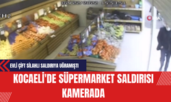 Kocaeli'de Süpermarket Saldırısı Kamerada: Evli Çift Silahlı Saldırıya Uğramıştı