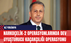 Ali Yerlikaya: Narkoçelik-2 Operasyonlarında Dev Uy*şturucu Kaçakçılığı Operasyonu