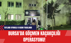 Bursa'da Göçmen Kaçakçılığı Operasyonu: Tayland Uyruklu 8 Kadın Yakalandı