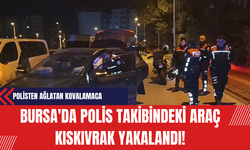 Bursa'da Polis Takibindeki Araç Kıskıvrak Yakalandı!