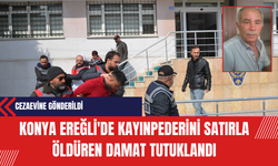 Konya Ereğli'de Kayınpederini Satırla Öldüren Damat Tutuklandı