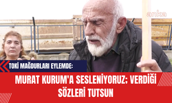 TOKİ Mağdurları Eylemde: Murat Kurum'a Sesleniyoruz; Verdiği Sözleri Tutsun