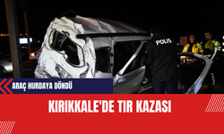 Kırıkkale'de Tır Kazası: Araç Hurdaya Döndü