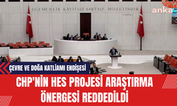 CHP'nin HES Projesi Araştırma Önergesi AKP ve MHP milletvekillerinin oylarıyla Reddedildi