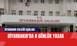 Diyarbakır'da 8 günlük yasak açıklaması