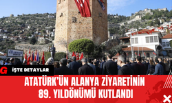 Atatürk’ün Alanya Ziyaretinin 89. Yıldönümü Kutlandı