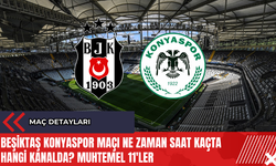 Beşiktaş Konyaspor maçı ne zaman saat kaçta hangi kanalda? Muhtemel 11'ler
