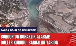 Burdur'da kuraklık alarmı! Göller kurudu, barajlar yarıya indi