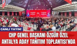 CHP Genel Başkanı Özgür Özel Antalya Aday Tanıtım Toplantısı’nda