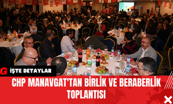 CHP Manavgat'tan Birlik ve Beraberlik Toplantısı