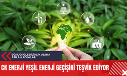 CK Enerji yeşil enerji geçişini teşvik ediyor