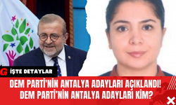 DEM Parti'nin Antalya Adayları Açıklandı! DEM Parti’nin Antalya Adayları Kim?