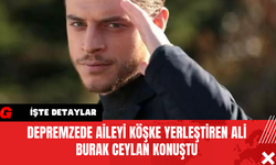 Depremzede Aileyi Köşke Yerleştiren Ali Burak Ceylan Konuştu