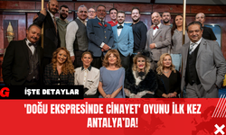 'Doğu Ekspresinde Cinayet' Oyunu İlk Kez Antalya’da!