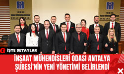 İnşaat Mühendisleri Odası Antalya Şubesi'nin Yeni Yönetimi Belirlendi