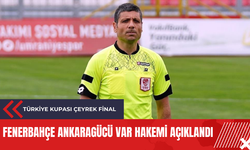 Fenerbahçe Ankaragücü VAR hakemi açıklandı
