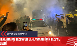 Fenerbahçe Rizespor deplasmanı için Rize'ye geldi