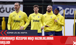 Fenerbahçe Rizespor maçı hazırlıklarına başladı