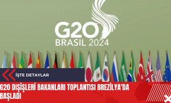 G20 Dışişleri Bakanları toplantısı Brezilya'da başladı
