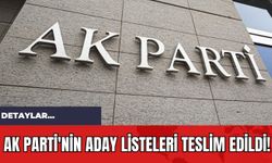 AK Parti'nin Aday Listeleri Teslim Edildi!
