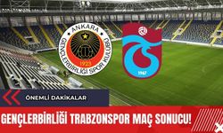 Gençlerbirliği Trabzonspor Maç Sonucu! Önemli Dakikalar
