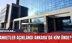 Anketler Açıklandı Ankara’da Kim Önde?