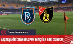 Başakşehir İstanbulspor maçı ilk yarı sonucu!