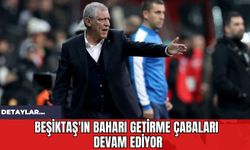 Beşiktaş'ın Baharı Getirme Çabaları Devam Ediyor