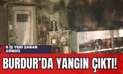 Burdur’da Yangın Çıktı: 6 İş Yeri Zarar Gördü