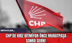 CHP'de Kriz Bitmiyor Önce Muratpaşa Sonra Serik!