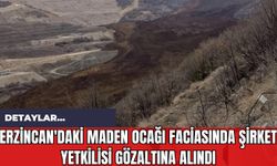 Erzincan'daki Maden Ocağı Faciasında Şirket Yetkilisi Gözaltına Alındı