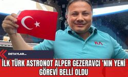 İlk Türk Astronot Alper Gezeravcı 'nın Yeni Görevi Belli Oldu